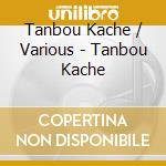 Tanbou Kache / Various - Tanbou Kache cd