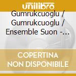 Gumrukcuoglu / Gumrukcuoglu / Ensemble Suon - Pareidolia cd