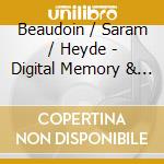 Beaudoin / Saram / Heyde - Digital Memory & The Archive cd