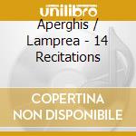Aperghis / Lamprea - 14 Recitations cd