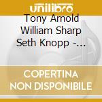 Tony Arnold William Sharp Seth Knopp - Nathan: Some Favored Nook cd