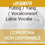 Futing / Yang / Vocalconsort Labia Vocalia - Brokensong cd