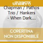 Chapman / Pathos Trio / Hankers - When Dark Sounds Collide cd