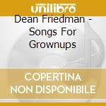 Dean Friedman - Songs For Grownups cd