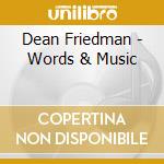 Dean Friedman - Words & Music cd musicale di Dean Friedman