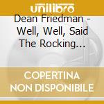 Dean Friedman - Well, Well, Said The Rocking Chair (40Th Anniversary Edition) cd