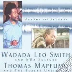 Wadada Leo Smith / Thomas Mapfumo - Dreams And Secrets cd musicale di Mapfumo, Thomas