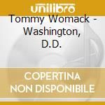 Tommy Womack - Washington, D.D. cd musicale di Tommy Womack