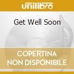 Get Well Soon cd