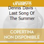 Dennis Davis - Last Song Of The Summer cd