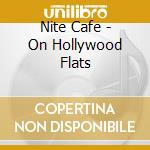 Nite Cafe - On Hollywood Flats cd