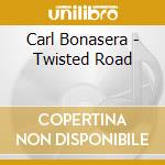 Carl Bonasera - Twisted Road cd