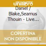 Daniel / Blake,Seamus Thouin - Live Au Cabaret cd