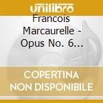 Francois Marcaurelle - Opus No. 6 - Mode D'Emploi cd