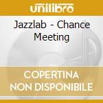 Jazzlab - Chance Meeting cd
