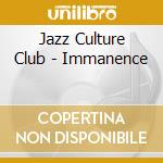 Jazz Culture Club - Immanence cd