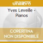 Yves Leveille - Pianos cd