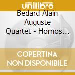 Bedard Alain Auguste Quartet - Homos Pugnax cd musicale di Bedard Alain Auguste Quartet