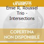 Emie R. Roussel Trio - Intersections cd