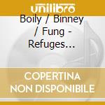Boily / Binney / Fung - Refuges Mouvants cd