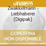 Zwakkelmann - Liebhaberei (Digipak) cd
