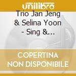 Trio Jan Jeng & Selina Yoon - Sing & Learn Chinese cd