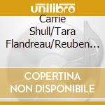 Carrie Shull/Tara Flandreau/Reuben Radding - The Branch Will Not Break cd musicale di Carrie Shull/Tara Flandreau/Reuben Radding