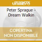 Peter Sprague - Dream Walkin cd