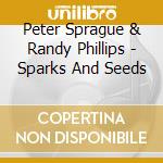 Peter Sprague & Randy Phillips - Sparks And Seeds
