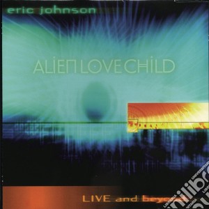 Eric Johnson - Live & Beyond cd musicale di Eric Johnson