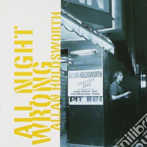 Allan Holdsworth - All Night Wrong cd musicale di Allan Holdsworth