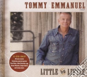 Tommy Emmanuel - Little By Little (2 Cd) cd musicale di Tommy Emmanuel