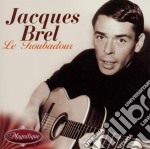Jacques Brel - Le Troubador
