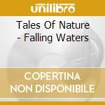 Tales Of Nature - Falling Waters cd
