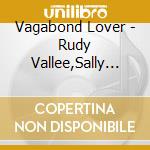 Vagabond Lover - Rudy Vallee,Sally Blane cd