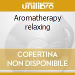 Aromatherapy relaxing cd