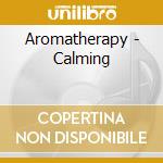 Aromatherapy - Calming cd