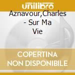 Aznavour,Charles - Sur Ma Vie cd