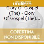 Glory Of Gospel (The) - Glory Of Gospel (The) Volume 2 cd musicale di Gospel Black