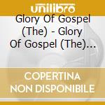 Glory Of Gospel (The) - Glory Of Gospel (The) Volume 2 cd