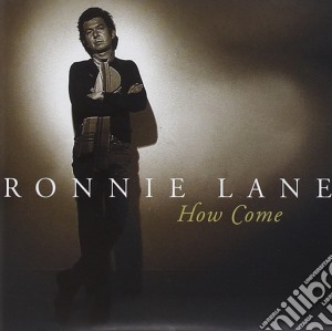 Ronnie Lane - How Come cd musicale di Ronnie Lane