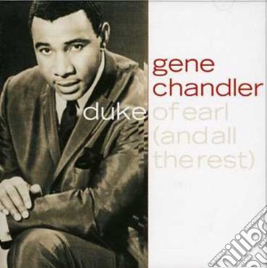 Gene Chandler - Duke Of Earl (And All Rest) cd musicale di Gene Chandler