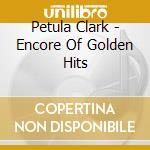 Petula Clark - Encore Of Golden Hits cd