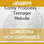 Conny Froboess - Teenager Melodie cd