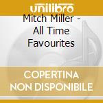 Mitch Miller - All Time Favourites cd