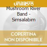 Mushroom River Band - Simsalabim
