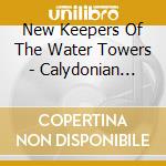 New Keepers Of The Water Towers - Calydonian Hunt cd musicale di New Keepers Of The Water Towers