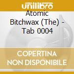 Atomic Bitchwax (The) - Tab 0004 cd