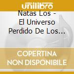 Natas Los - El Universo Perdido De Los Nat cd