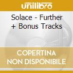 Solace - Further + Bonus Tracks cd